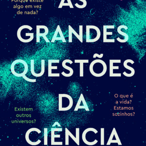 As Grandes Questões da Ciência